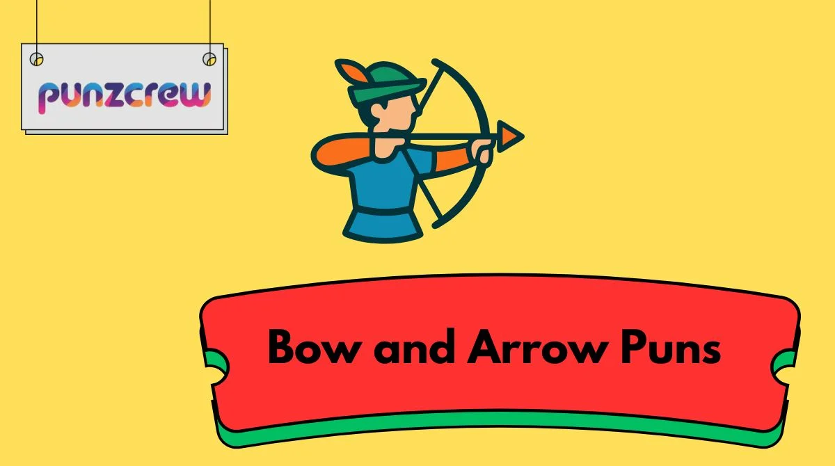 Bow and Arrow Puns
