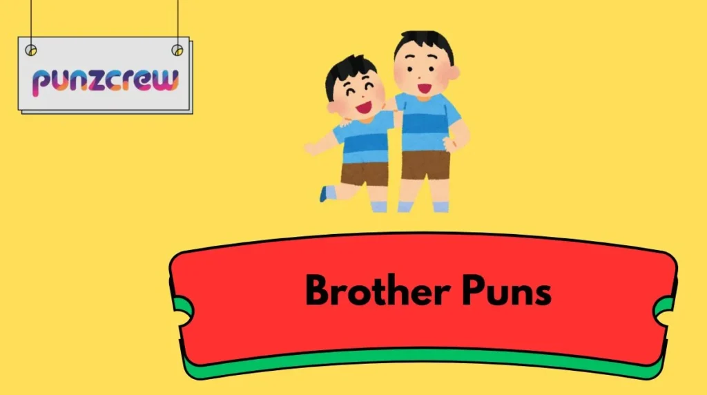 Brother Puns