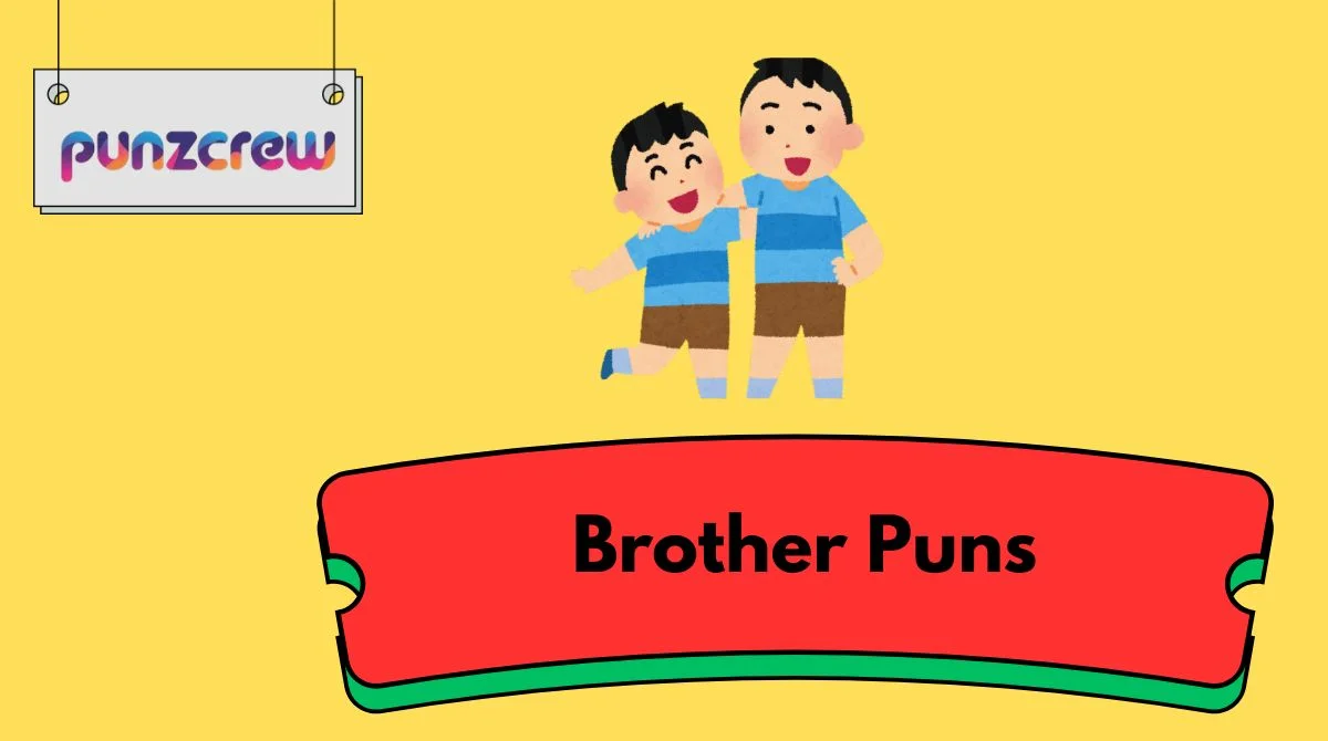 Brother Puns