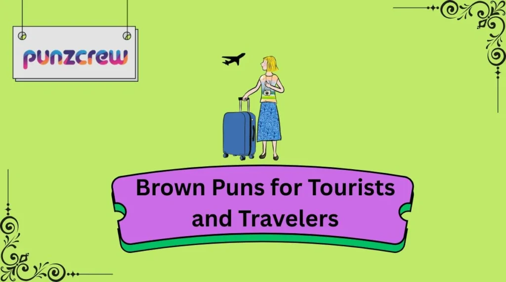 Brown Puns for Tourists and Travelers