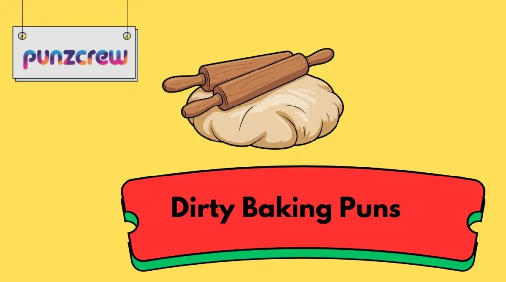 Dirty Baking Puns