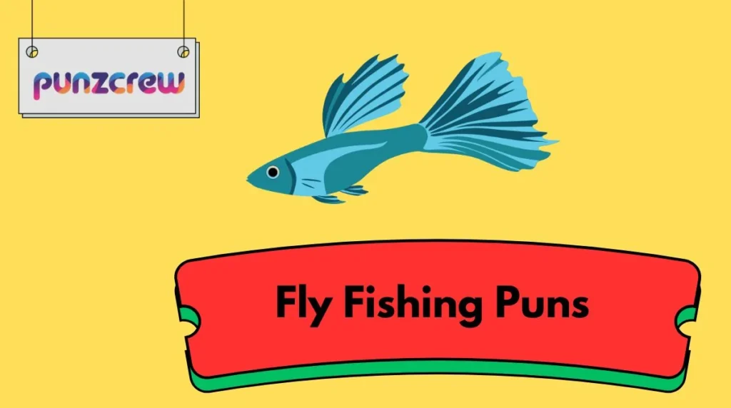 Fly Fishing Puns