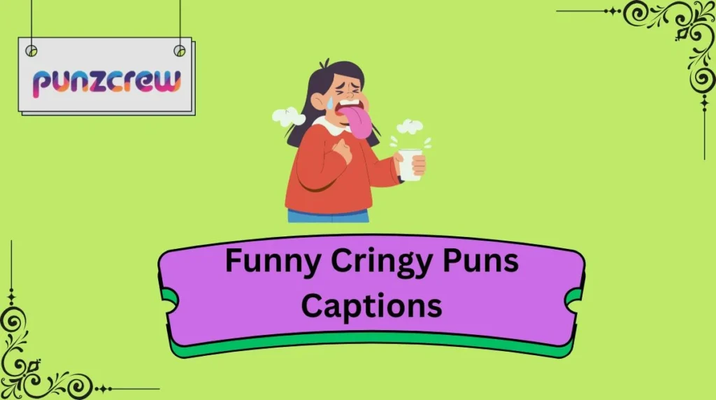 Funny Cringy Puns Captions