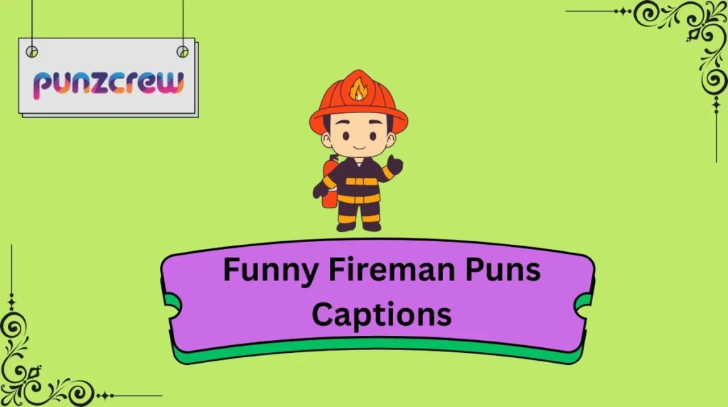 Funny Fireman Puns Captions
