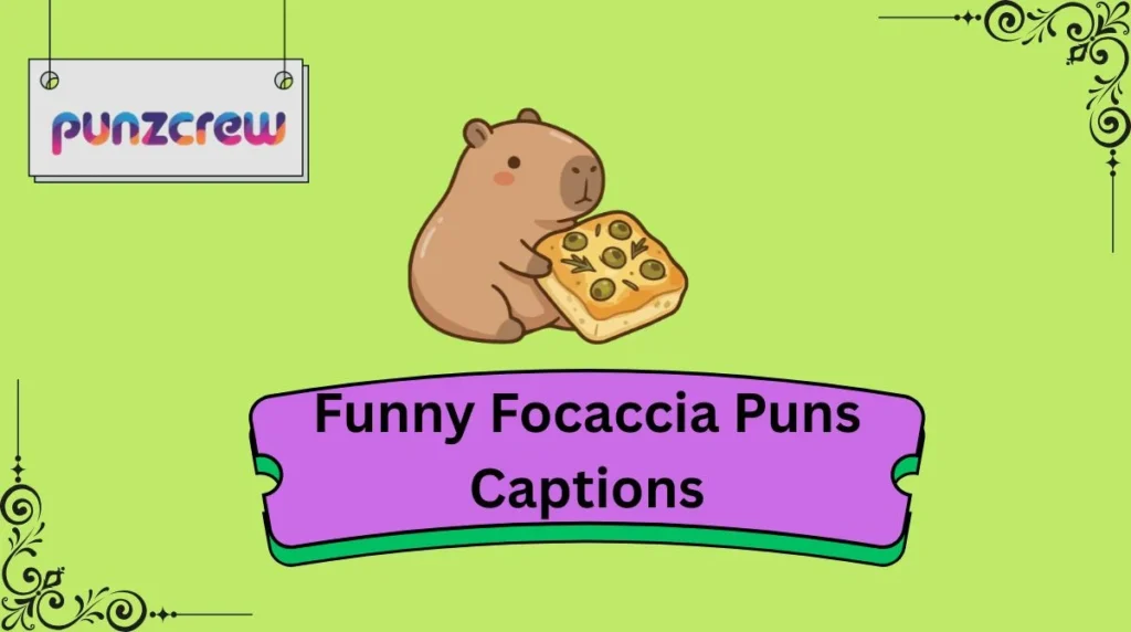 Funny Focaccia Puns Captions