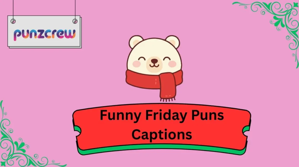 Funny Friday Puns Captions