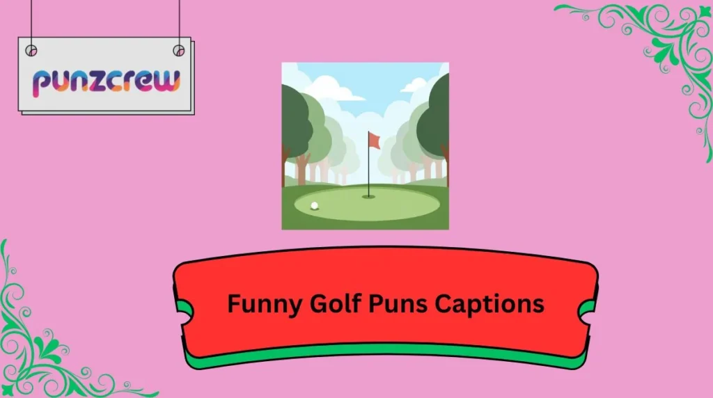 Funny Golf Puns Captions
