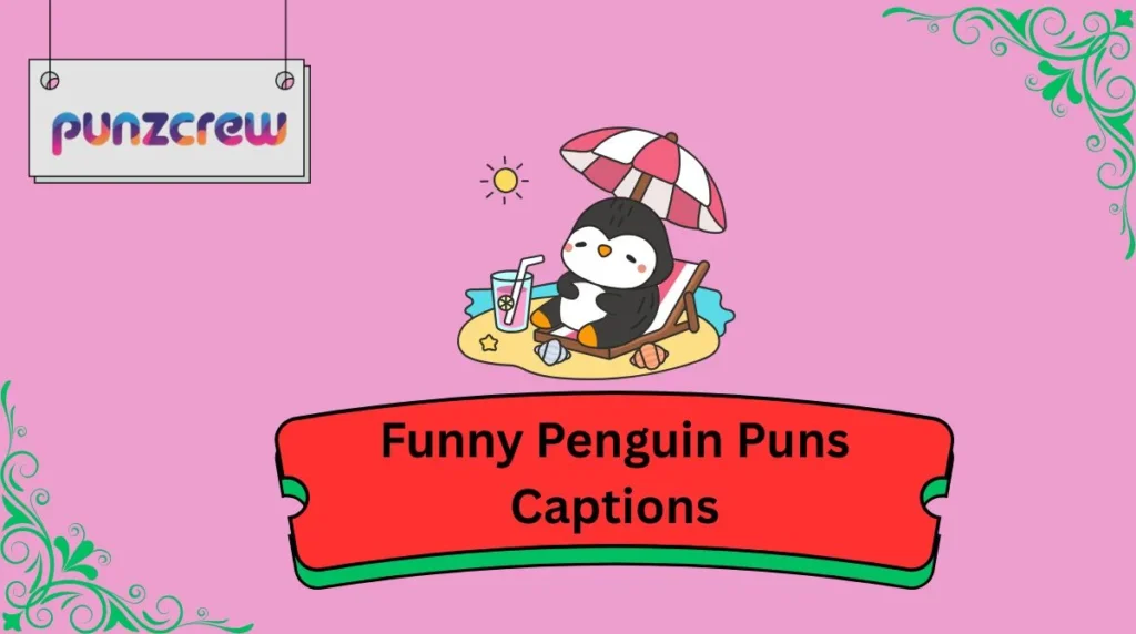 Funny Penguin Puns Captions