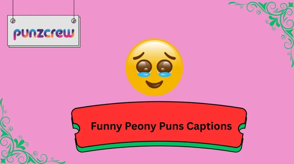 Funny Peony Puns Captions