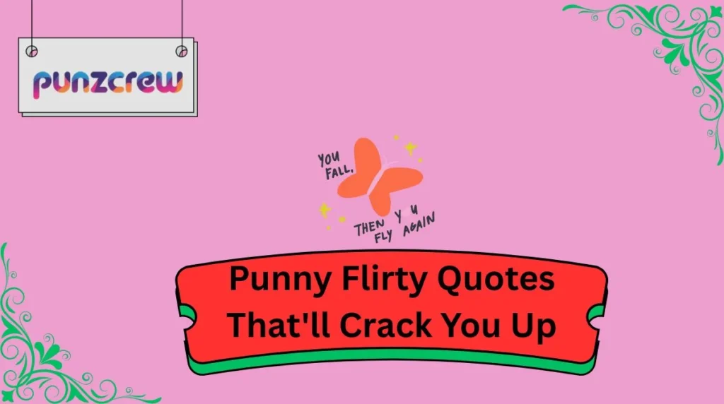 Punny Flirty Quotes That'll Crack You Up
