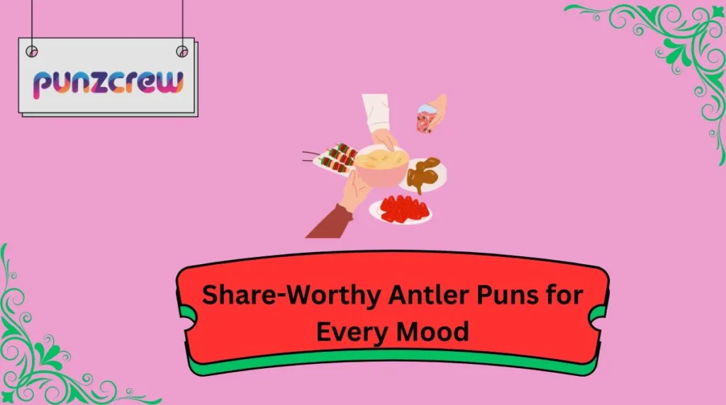 Share-Worthy Antler Puns for Every Mood