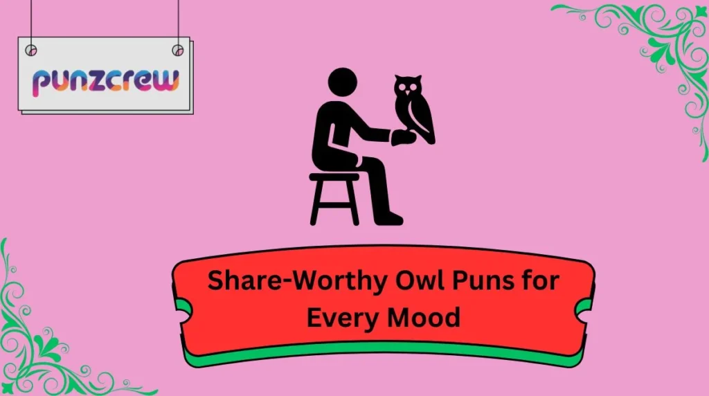 Share-Worthy Owl Puns for Every Mood