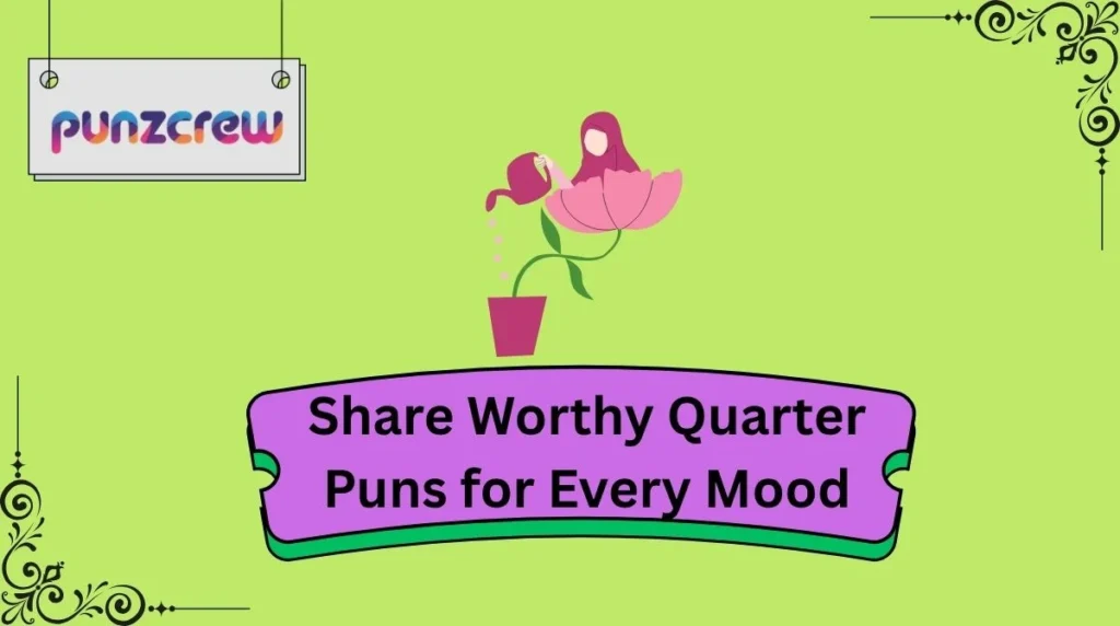 Share Worthy Quarter Puns for Every Mood