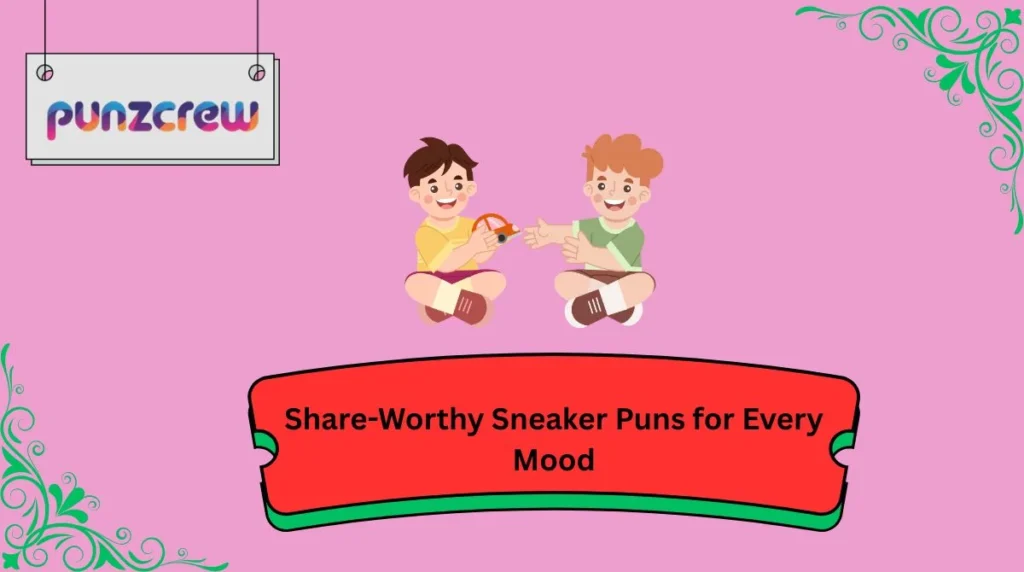 Share-Worthy Sneaker Puns for Every Mood