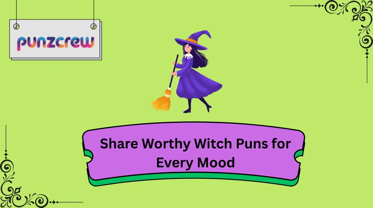 Share Worthy Witch Puns for Every Mood