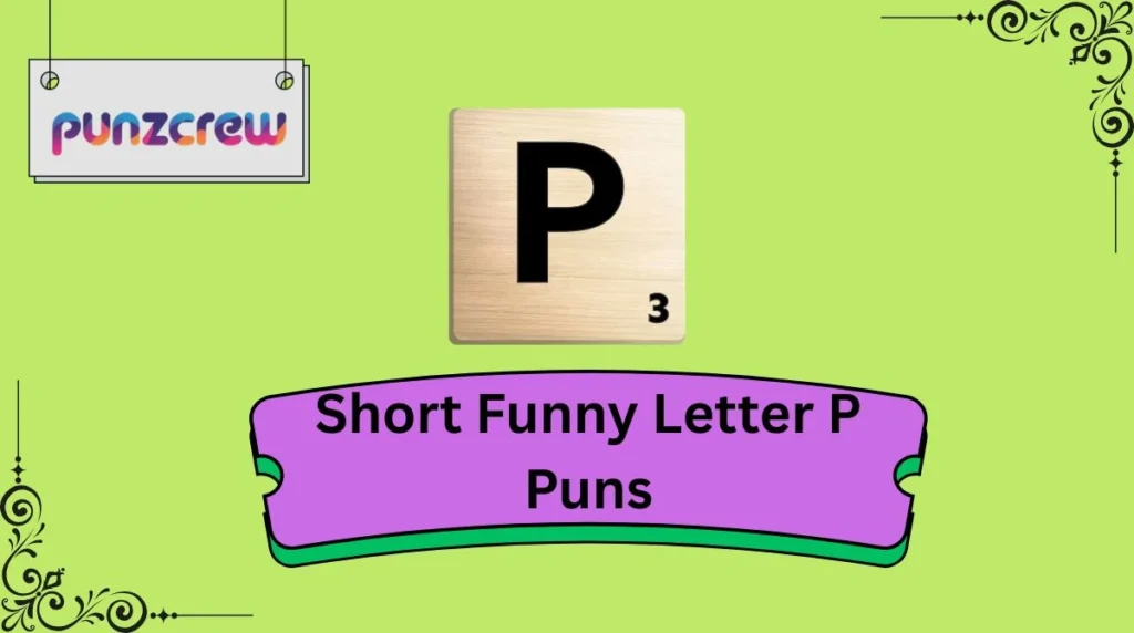 Short Funny Letter P Puns