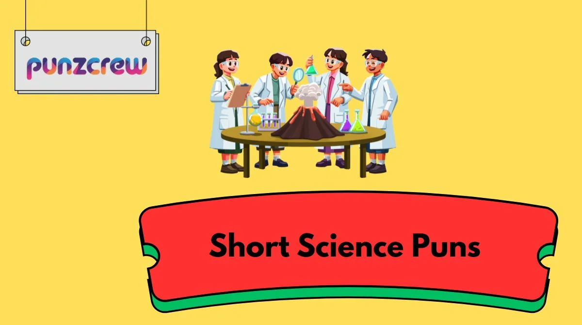 Short Science Puns