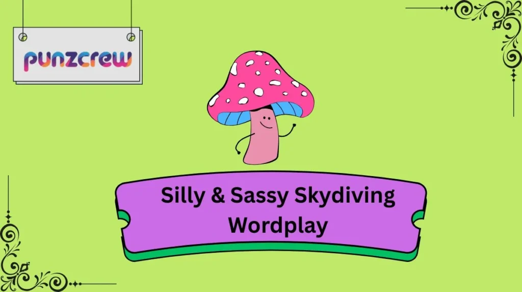Silly & Sassy Skydiving Wordplay