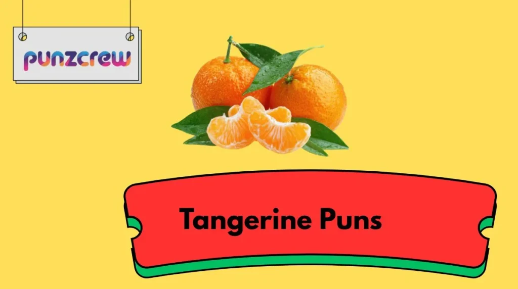Tangerine Puns