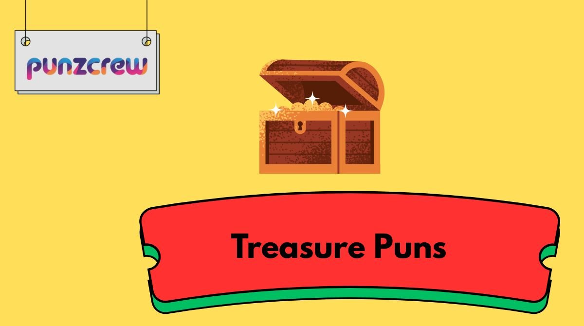 Treasure Puns
