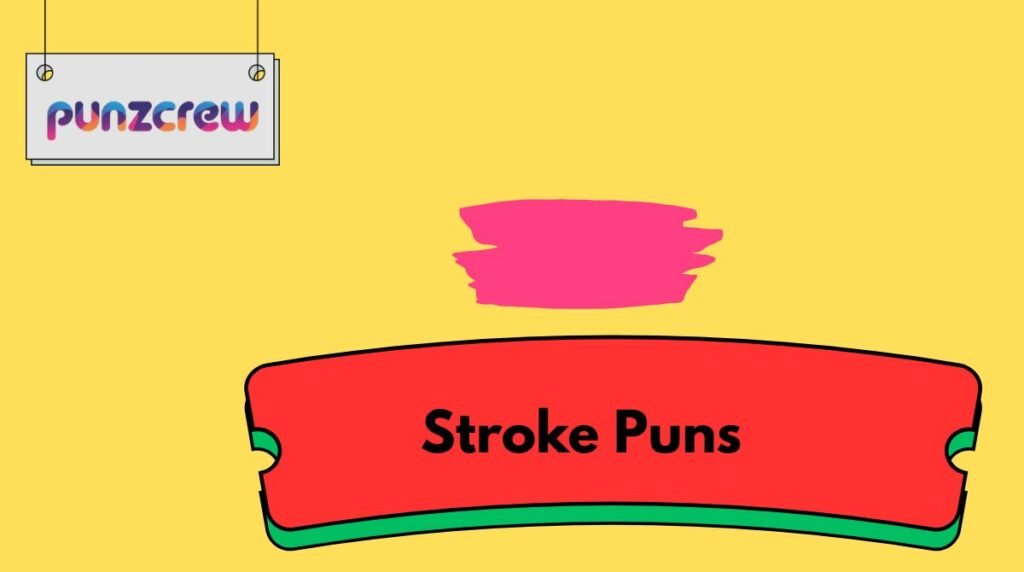 Stroke Puns