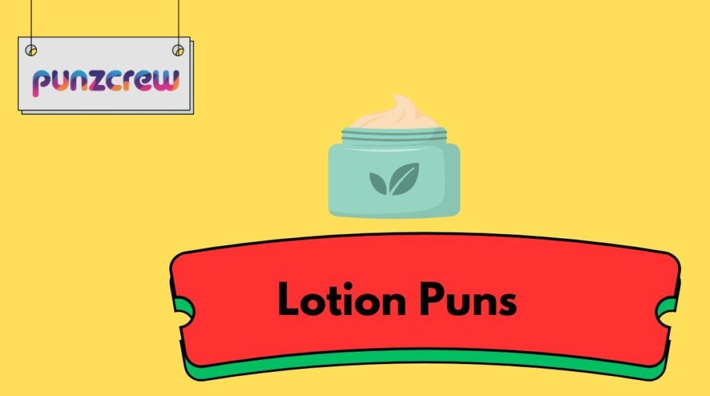 Lotion Puns