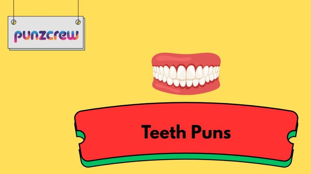 Teeth Puns
