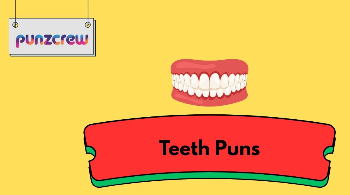 Teeth Puns