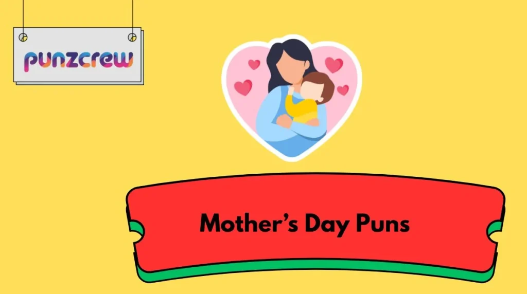 Mother’s Day Puns