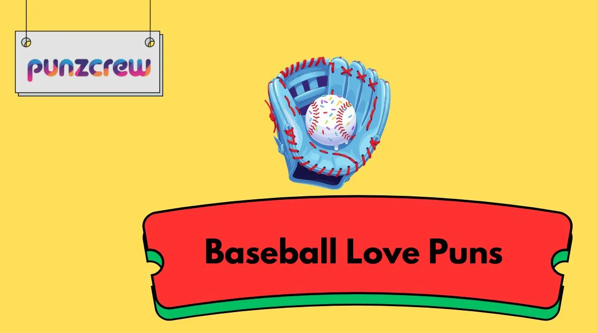 Baseball Love Puns