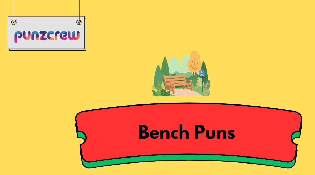 Bench Puns
