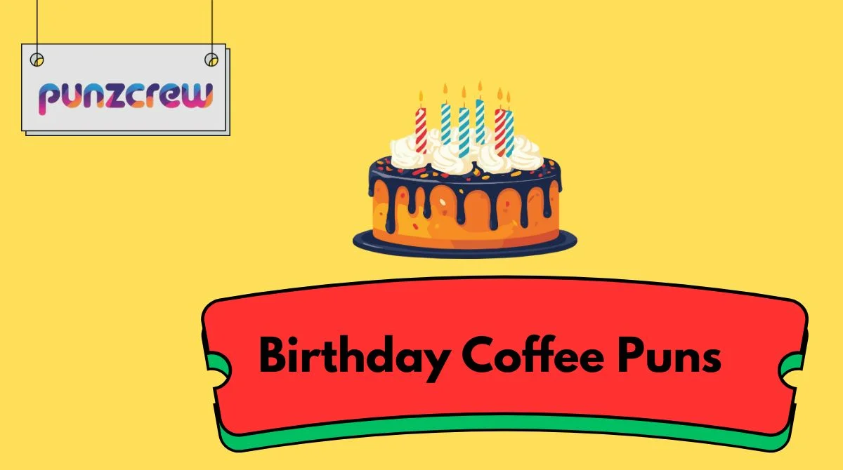 Birthday Coffee Puns