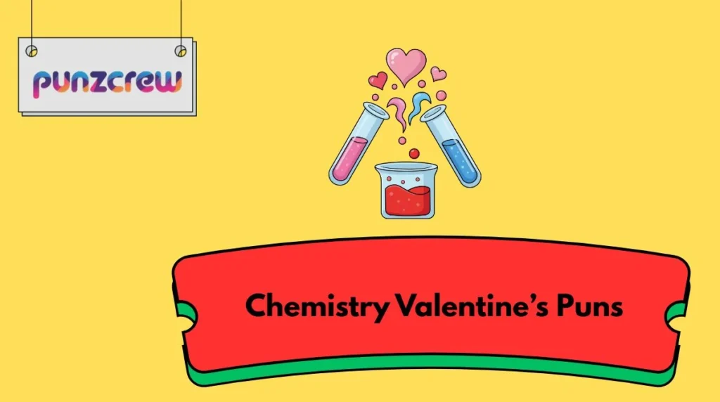 Chemistry Valentine’s Puns