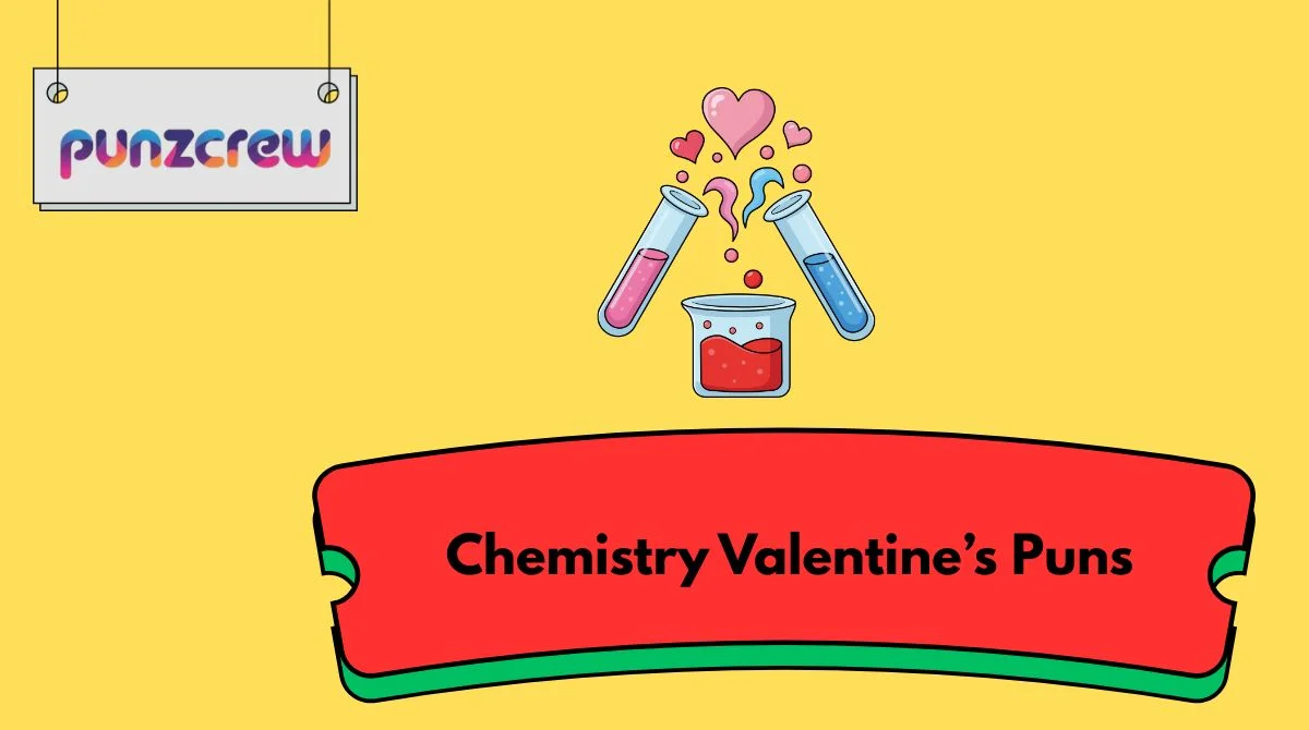 Chemistry Valentine’s Puns