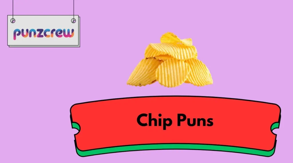 Chip Puns