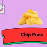 Chip Puns