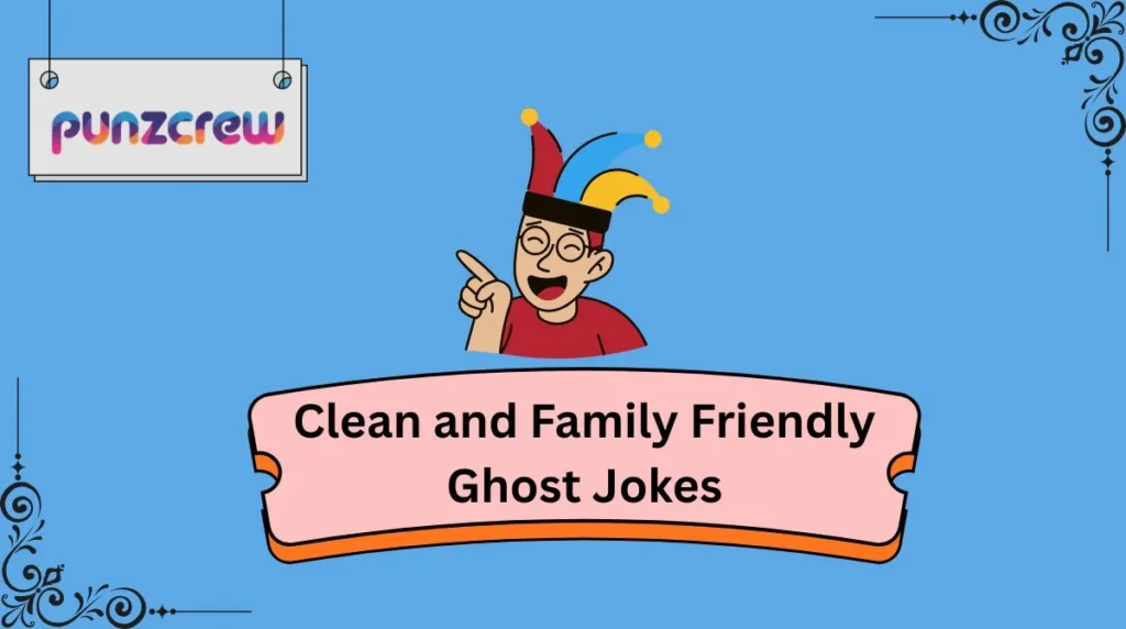 Clean and Family Friendly Ghost Jokes