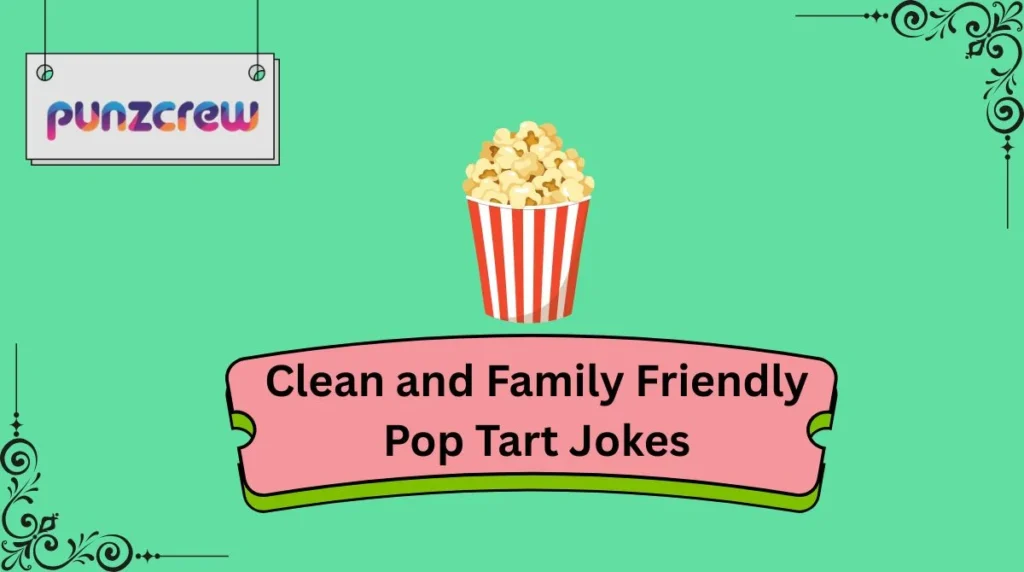 Clean and Family Friendly Pop Tart Jokes