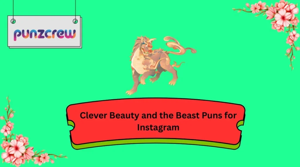 Clever Beauty and the Beast Puns for Instagram