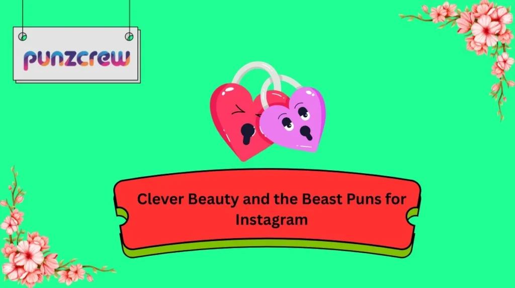 Clever Beauty and the Beast Puns for Instagram