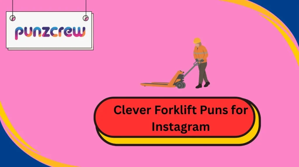Clever Forklift Puns for Instagram