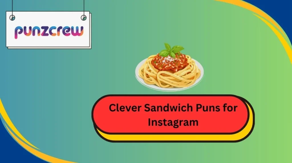Clever Sandwich Puns for Instagram