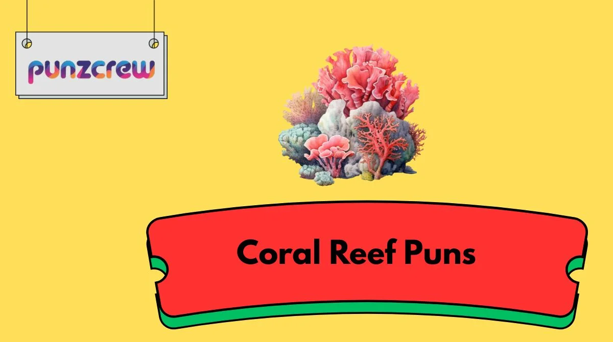 Coral Reef Puns