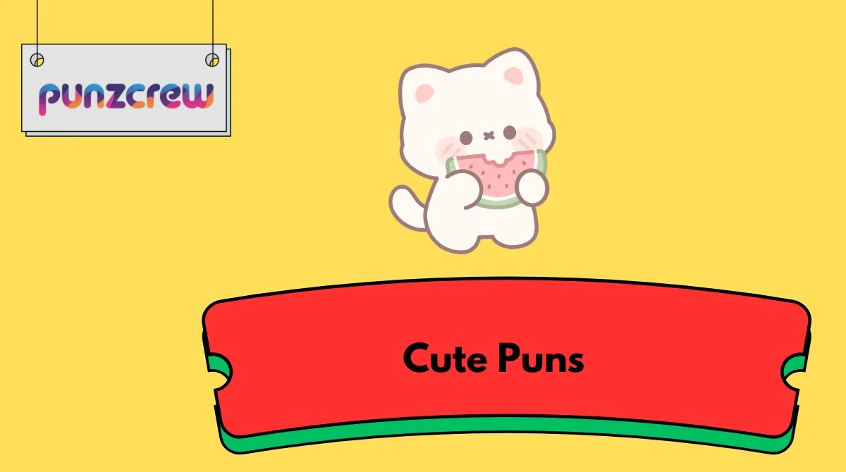 Cute Puns