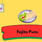Fajita Puns