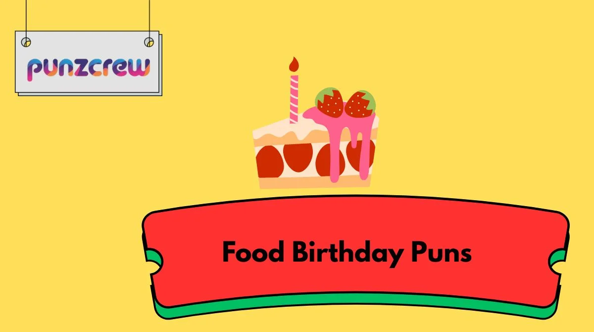 Food Birthday Puns
