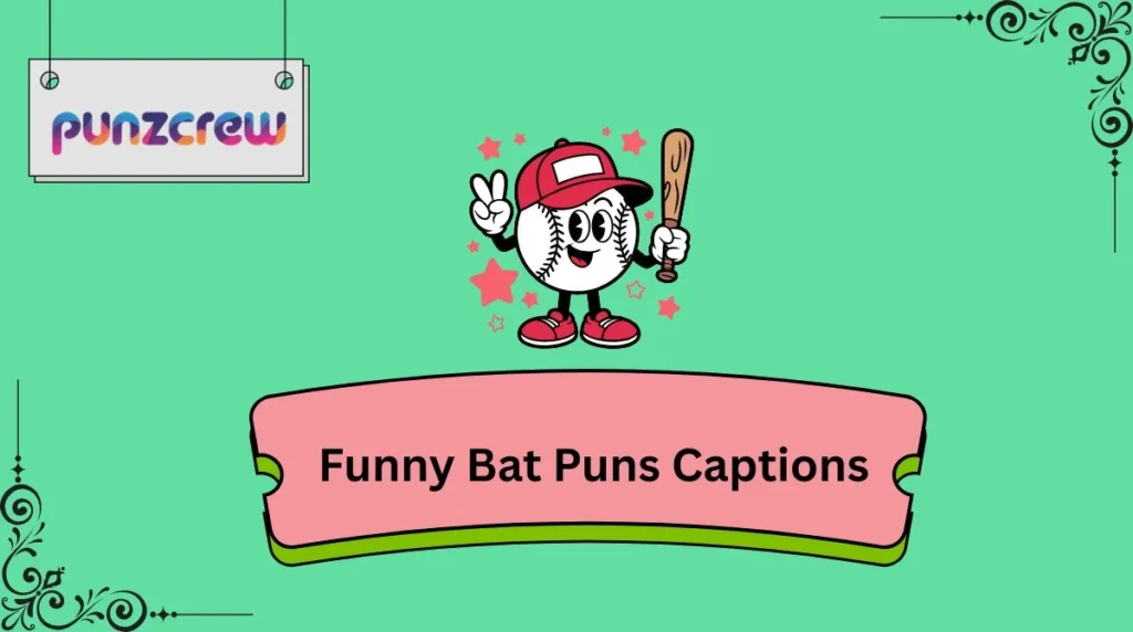 Funny Bat Puns Captions