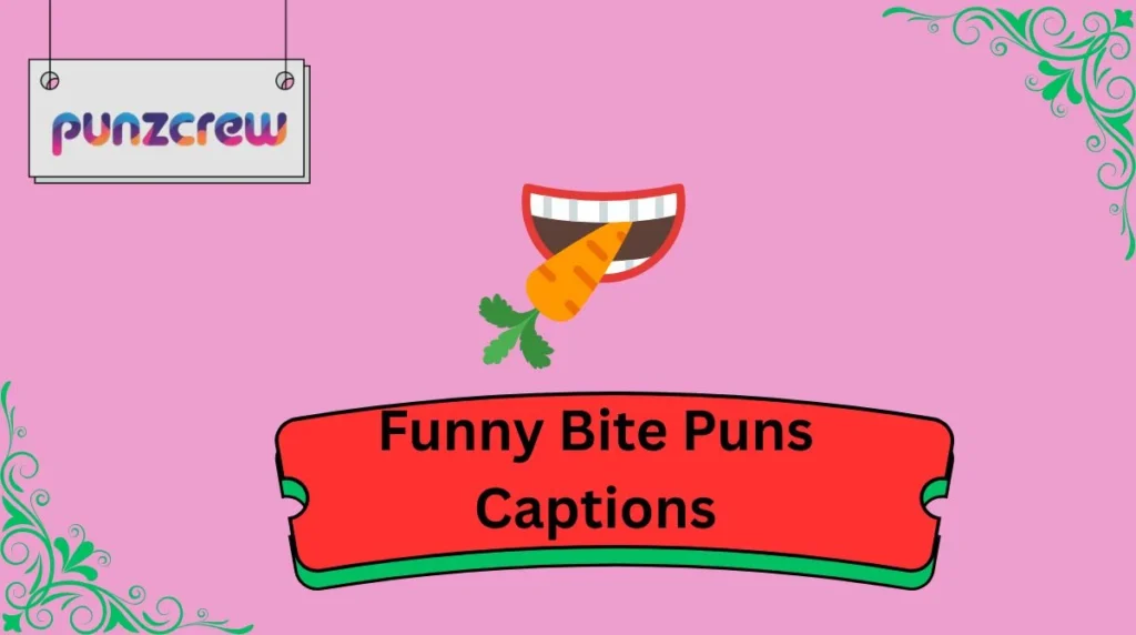 Funny Bite Puns Captions