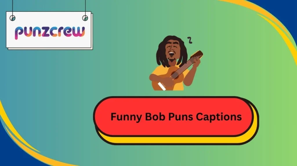 Funny Bob Puns Captions