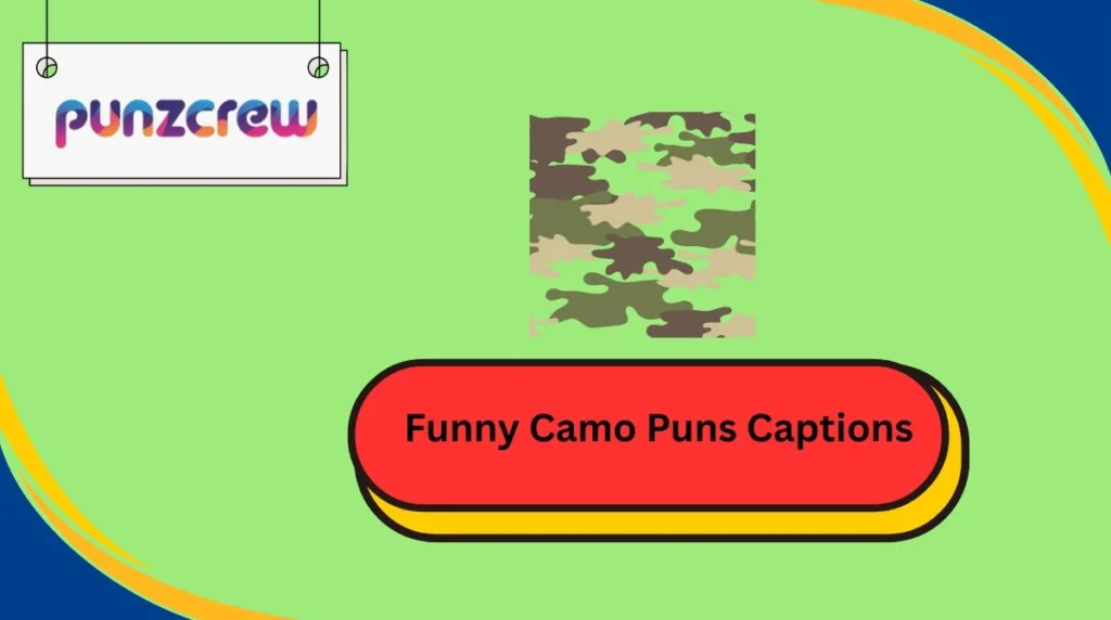 Funny Camo Puns Captions